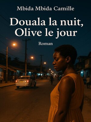 cover image of Douala la nuit, Olive le jour